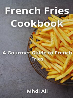 cover image of French Fries Cookbook